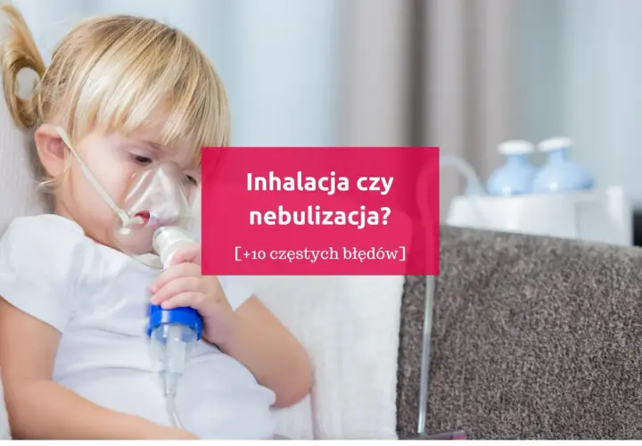 Czym inhalować dziecko? Bezpieczny przewodnik dla rodziców