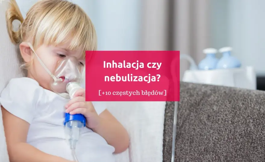 Czym inhalować dziecko? Bezpieczny przewodnik dla rodziców
